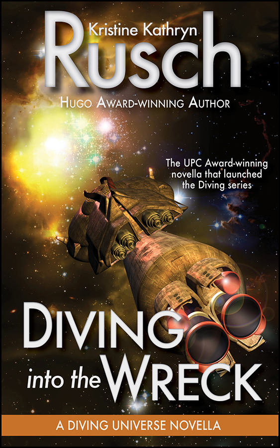 Diving Into the Wreck by Kristine Kathryn Rusch